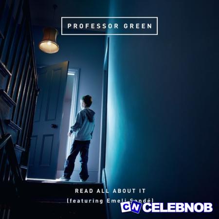 Professor Green – Read All About It Ft. Emeli Sandé Latest Songs