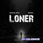 Wizard Chan – Loner (Alone) ft Joeboy