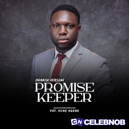 Pst. Oche Ogebe – Promise Keeper (Inhouse Version) Latest Songs