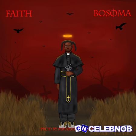 Bosoma – Faith Latest Songs