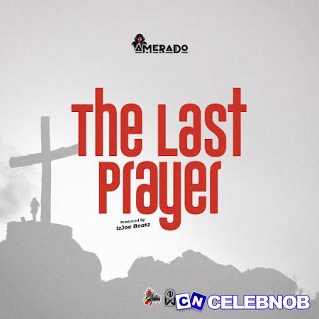 Amerado – The Last Prayer Latest Songs