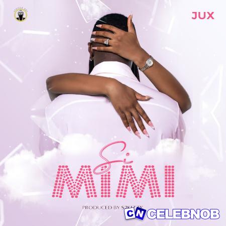 Jux – Si Mimi Latest Songs