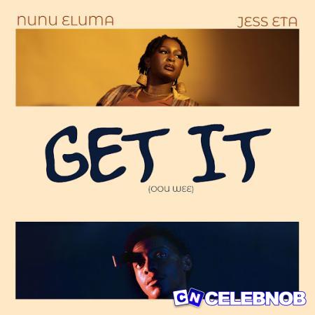 Nunu Eluma – Get It (Oou Wee) ft Jess ETA Latest Songs