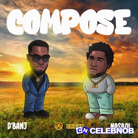 D’banj – Compose Ft. Nasboi Latest Songs