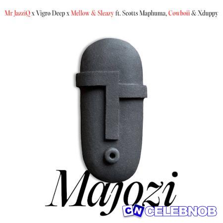 Mr JazziQ – Majozi ft. Vigro Deep, Mellow & Sleazy, Scotts Maphuma, Cowboii & Xduppy Latest Songs