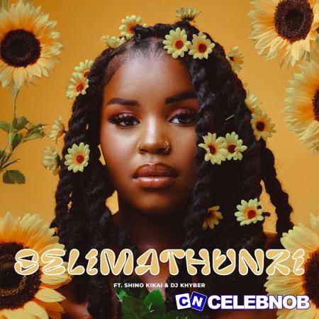 Nkosazana Daughter – Selimathunzi ft Shino Kikai & DJ Khyber Latest Songs