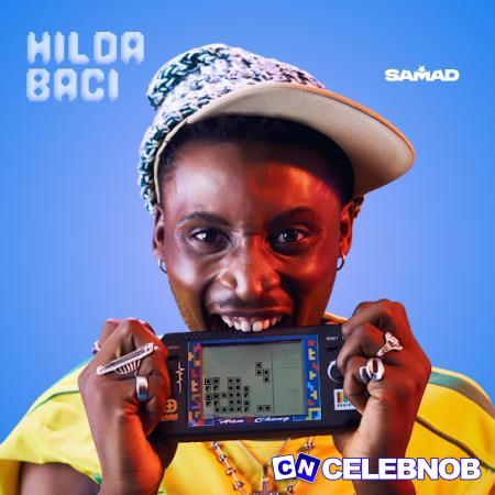 SAMAD – Hildabaci Latest Songs