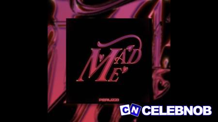 Peruzzi – Mad Me Latest Songs