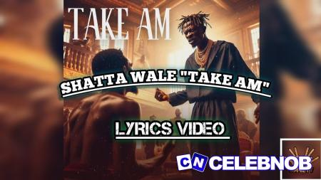 Shatta Wale – Take Am Latest Songs