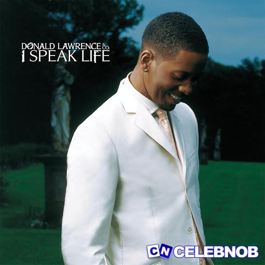 Cover art of Donald Lawrence – I Speak Life ft Donnie McClurkin