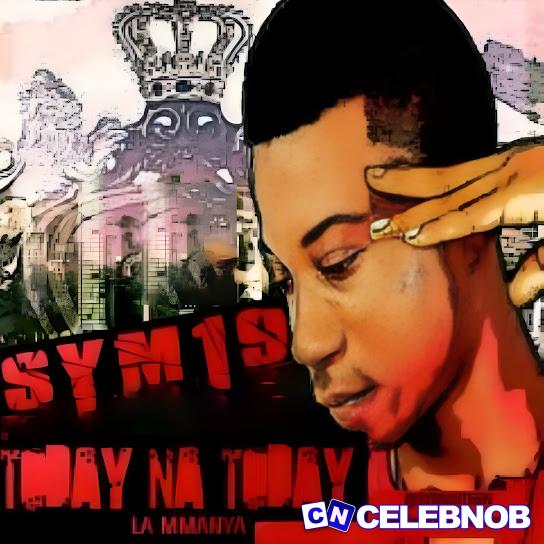 Sym 19 – Today Na Today Ft. Phyno Latest Songs