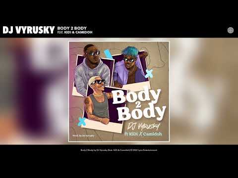 Cover art of Dj Vyrusky – Body 2 Body Ft Kidi, Camidoh