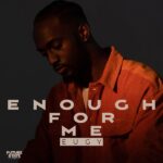 Eugy - Enough For Me