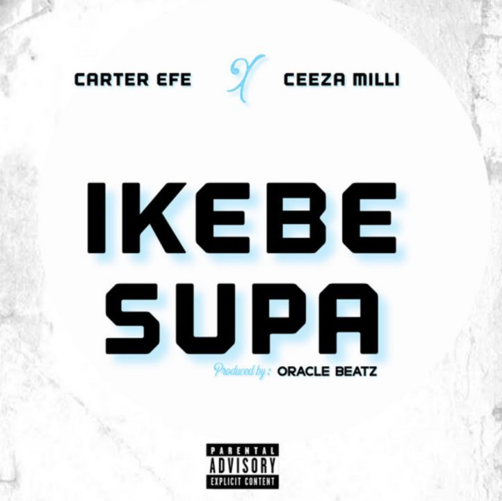 Cover art of Ikebe Supa Lyrics – Carterefe Ft Ceeza Milli