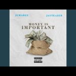 Jumabee - Money Is Important Ft Jay Teazer