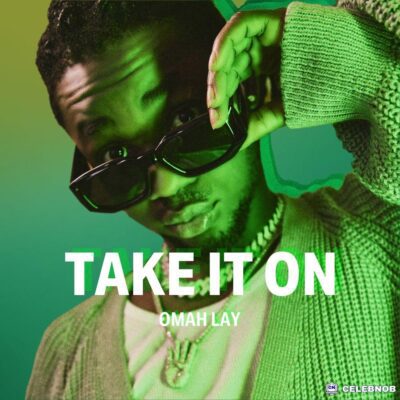 Cover art of Omah Lay – Take It On (New Song)