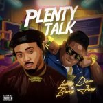 Plenty Talk Lyrics by Luddy Dave Ft Barry Jhay | Official Lyrics