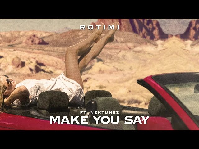 Cover art of Rotimi – Make You Say Ft Nektunez